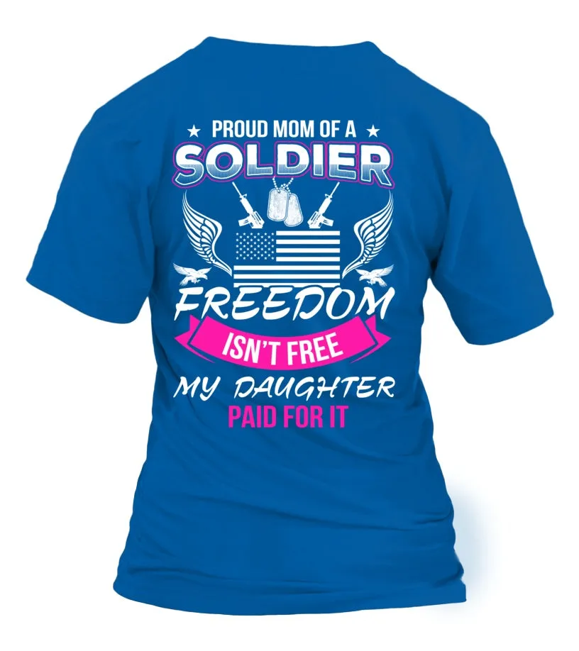 Army Mom Freedom Isn't Free Daughter T-shirts