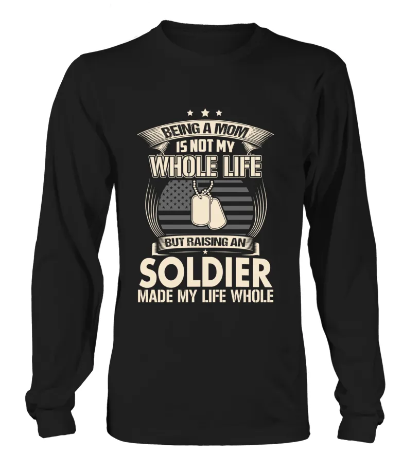 Army Mom Made Life Whole T-shirts