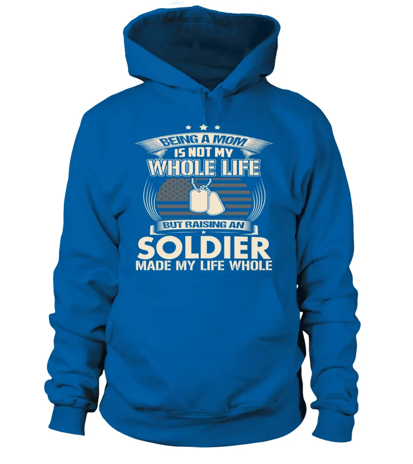 Army Mom Made Life Whole T-shirts